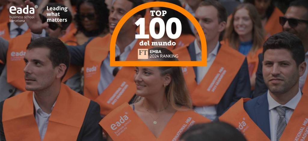 EADA Business School's Executive MBA ranked among the 100 best in the world by the Financial Times